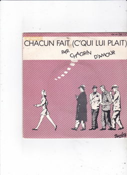 Single Chagrin D'amour - Chacun fait (c'qui lui plait) - 0