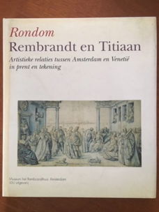 Rondom Rembrandt en Titiaan - Bert W. Meijer