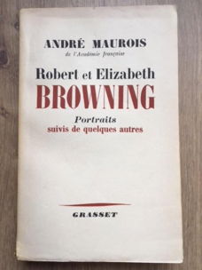 Robert et Elizabeth Browning - Andre Maurois (franstalig)