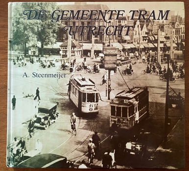 De gemeente tram Utrecht - A. Steenmeijer - 0