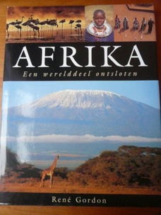 Afrika - Een werelddeel ontsloten - Rene Gordon