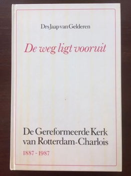 De weg ligt vooruit (Rotterdam) - Drs. Jaap van Gelderen - 0