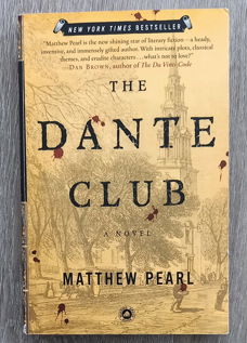 The Dante Club: A novel PB Matthew Pearl - Boston 1865