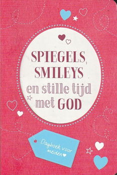 SPIEGELS EN SMILEYS EN STILLE TIJD MET GOD - Denise Axelow - 0