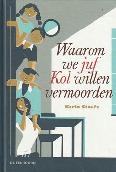 WAAROM WE JUF KOL WILLEN VERMOORDEN - Karla Stoefs - 0