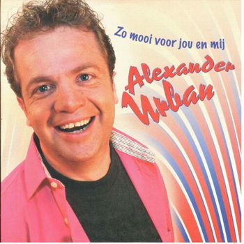 Alexander Urban - Zo Mooi Voor Jou En Mij (4 Track CDSingle) - 0