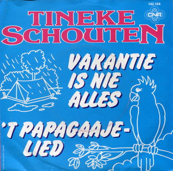 Tineke Schouten – Vakantie Is Nie Alles / 't Papagaaje-lied - 0