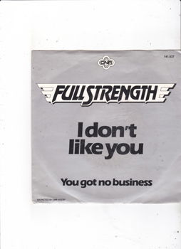 Single Full Strength - I don't like you - 0