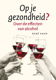 Rene Kahn - Op Je Gezondheid ? (Hardcover/Gebonden) - 0 - Thumbnail