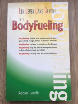 Een leven lang gezond met BodyFueling - Robyn Landis - 0