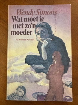 Wat moet je met zo'n moeder - Wendy Simons - 0