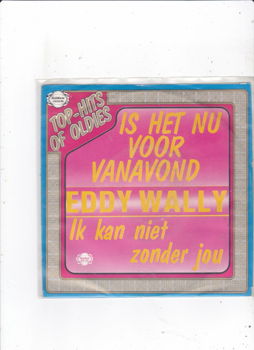 Single Eddy Wally - Is het nu voor vanavond - 0