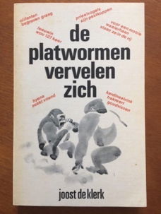 De platwormen vervelen zich - Joost de Klerk