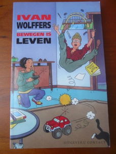 Bewegen is leven - Ivan Wolffers