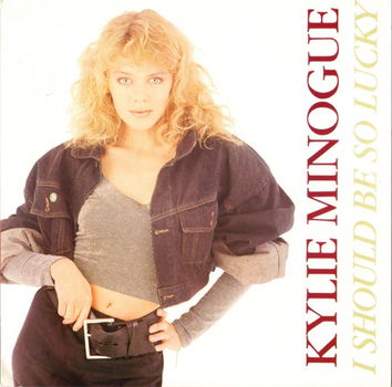 Kylie Minogue – I Should Be So Lucky (Vinyl/Single 7 Inch) - 0