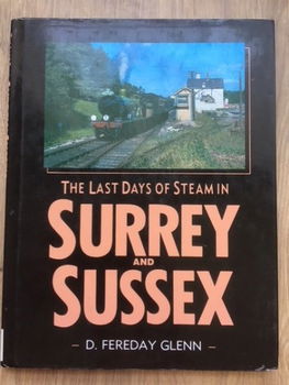 The last days of steam in Surrey and Sussex - Fereday Glenn - 0