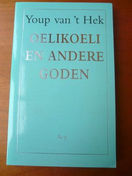 Oelikoeli en andere goden - Youp van 't Hek (columns) - 0