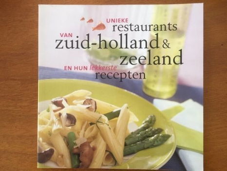 Unieke restaurants van Z-Holland & Zeeland en hun lekkerste recepten - 0