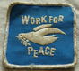 Embleem / Patch, Work For Peace, afm.: 73x70cm, jaren'70.(Nr.1) - 0 - Thumbnail