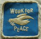 Embleem / Patch, Work For Peace, afm.: 73x70cm, jaren'70.(Nr.1) - 1 - Thumbnail