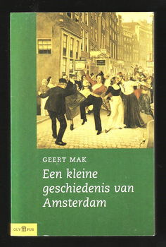 EEN KLEINE GESCHIEDENIS VAN AMSTERDAM - Geert Mak - 0