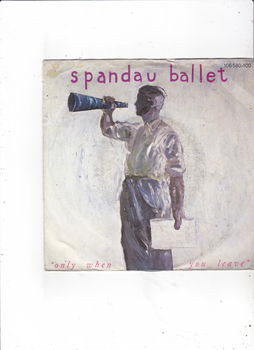 Single Spandau Ballet - Only when you leave - 0