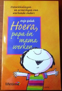 Hoera, papa en mama werken - Anjo Geluk - 0