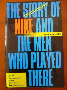 The unautorized story of Nike and the men who played there - 0