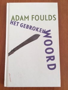 Het gebroken woord (gedichten) - Adam Foulds