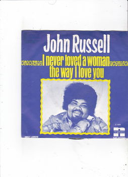 Single John Russell-I never loved a woman the way I love you - 0