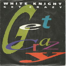 White Knight – Get Grazy (1990)