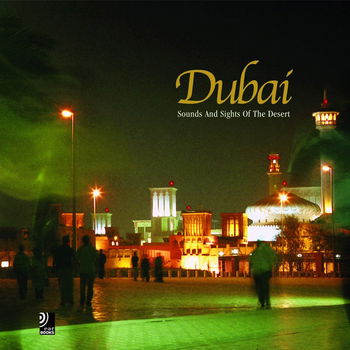 DUBAI - Sounds and Sights of The Desert - 0