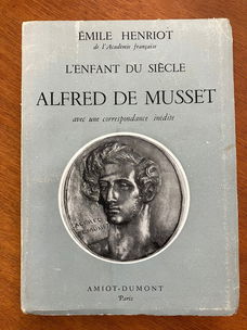 L'enfant du siècle Alfred de Musset - Emile Henriot