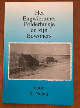 Het Engwierumer Polderhuisje en zijn bewoners - R. Nouta - 0