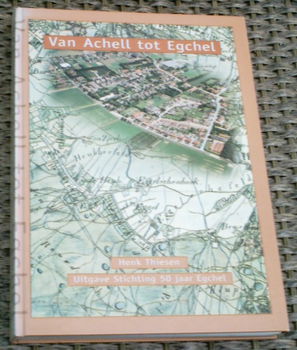 Van Achell tot Egchel. Henk Thiesen. ISBN 9090114629. - 0