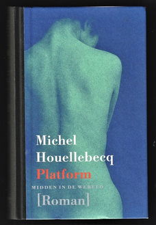 MICHEL HOUELLEBECQ - PLATFORM, midden in de wereld