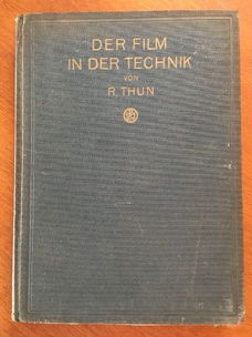 Der Film in der Technik - R. Thun