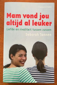 Mam vond jou altijd al leuker - Deborah Tannen