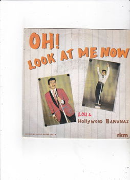 Single Lou & The Hollywood Bananas - Oh! Look at me now - 0