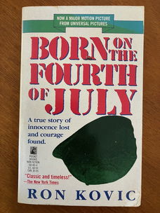 Born on the fourth of July - Ron Kovic