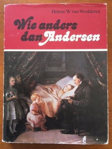 Wie anders dan Andersen (sprookjes) - Helene W. van Woeldere