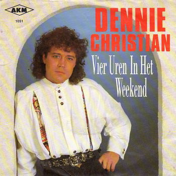 Dennie Christian – Vier Uren In Het Weekend (1990) - 0