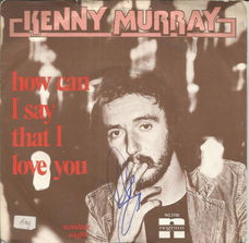 Kenny Murray – How Can I Say That I Love You (1976)