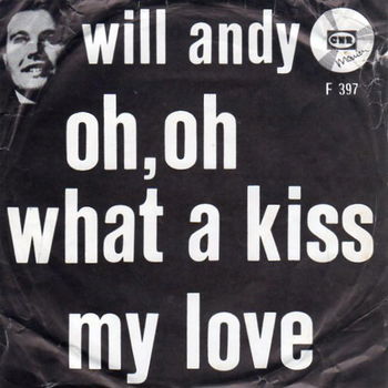 Will Andy – Oh, Oh What A Kiss (1966) - 0