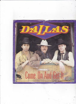 Single Dallas - Come on and get it - 0