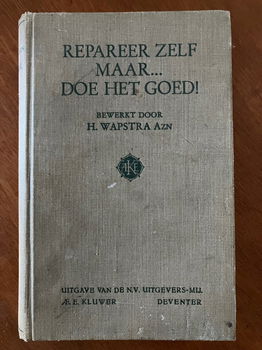 Repareer het zelf maar doe het goed! - H. Wapstra - 0