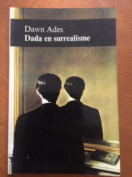 Dada en surrealisme - Dawn Ades - 0