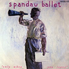 Spandau Ballet – Only When You Leave ( Vinyl/Single 7 Inch)