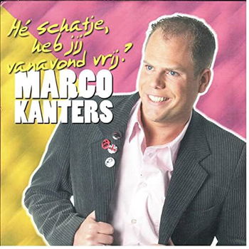 Marco Kanters – Hé Schatje Heb Jij Vanavond Vrij ? (2 Track CDSingle) - 0