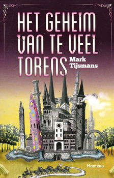 HET GEHEIM VAN TE VEEL TORENS - Mark Tijsmans - 0